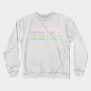 physical therapy Crewneck Sweatshirt